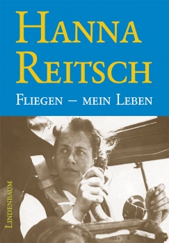 Hanna Reitsch: Fliegen - mein Leben