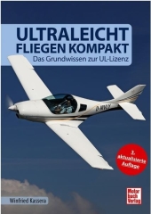 Ultraleichtfliegen kompakt - Das Grundwissen zur UL-Lizenz