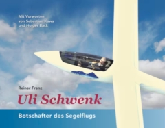 Uli Schwenk - Botschafter des Segelflugs Uli Schwenk - Botschafter des Segelflugs
